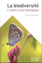 Couverture du livre « La biodiversité : l'autre crise écologique » de Marc Vonlanthen aux éditions Ppur
