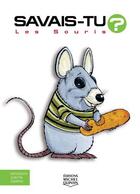Couverture du livre « Savais-tu ? ; les souris » de Alain M. Bergeron et Michel Quintin aux éditions Michel Quintin