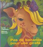 Couverture du livre « Pas De Banane Pour Une Girafe » de Lucie Papineau et Marisol Sarrazin aux éditions Heritage - Dominique Et Compagnie