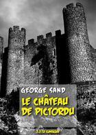 Couverture du livre « Le château de Pictordu » de George Sand aux éditions Numeriklivres