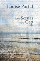 Couverture du livre « Les Soeurs Du Cap » de Louise Portal aux éditions Hurtubise