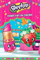 Couverture du livre « Shopkins ; Fraisy fait du cinéma » de  aux éditions Presses Aventure