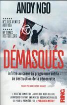 Couverture du livre « Démasqués : infiltré au coeur du programme antifa de destruction de la démocratie » de Andy Ngo aux éditions Ring