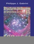 Couverture du livre « Structures de donnees avancees avec la STL » de Philippe J. Gabrini aux éditions Loze Dion