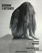 Couverture du livre « Dévore l'attente » de Laurent Bouisset et Anabel Serna Motoya aux éditions Le Citron Gare