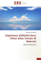 Couverture du livre « Experience d'alterite dans l'elixir d'ibn 'utman al meknasi - recit d'ambassade » de Dekhissi Mohammed aux éditions Editions Universitaires Europeennes