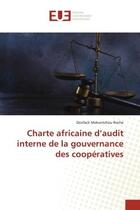 Couverture du livre « Charte africaine d'audit interne de la gouvernance des cooperatives » de Mekontchou Roche D. aux éditions Editions Universitaires Europeennes
