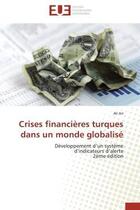 Couverture du livre « Crises financieres turques dans un monde globalise - developpement d'un systeme d'indicateurs d'aler » de Ari Ali aux éditions Editions Universitaires Europeennes