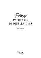 Couverture du livre « Poèmes pour la vie de tous les jours » de Philemon aux éditions Baudelaire