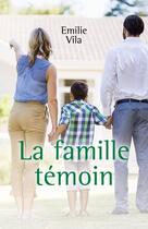 Couverture du livre « La famille témoin » de Emilie Vila aux éditions Librinova