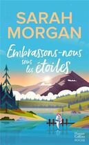 Couverture du livre « Embrassons-nous sous les étoiles » de Sarah Morgan aux éditions Harpercollins