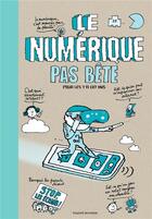 Couverture du livre « Le numérique pas bête » de Pascal Lemaitre et Romain Galissot aux éditions Bayard Jeunesse