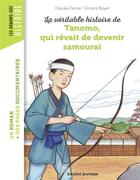 Couverture du livre « La véritable histoire de Tanomo, qui rêvait de devenir samouraï » de Pascale Perrier et Vincent Boyer aux éditions Bayard Jeunesse