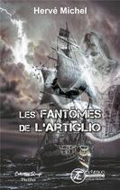Couverture du livre « Les fantômes de l'artiglio » de Herve Michel aux éditions Ex Aequo