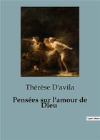 Couverture du livre « Pensées sur l'amour de Dieu » de Thérèse D'Avila aux éditions Culturea