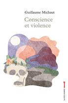 Couverture du livre « Conscience et violence » de Guillaume Michaut aux éditions La Cle A Molette
