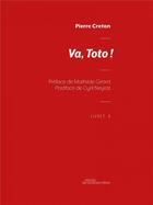 Couverture du livre « Va toto! » de Pierre Creton aux éditions Post