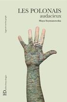 Couverture du livre « Les Polonais audacieux » de Maja Szymanowska aux éditions Ateliers Henry Dougier
