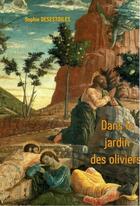 Couverture du livre « Dans le Jardin des Oliviers » de Sophie Desestoiles aux éditions Aigle Botte