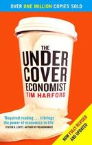 Couverture du livre « THE UNDERCOVER ECONOMIST » de Tim Harford aux éditions Little Brown Uk