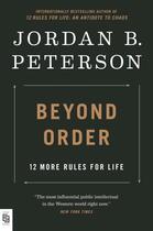 Couverture du livre « BEYOND ORDER - 12 MORE RULES FOR LIFE » de Jordan B. Peterson aux éditions Random House Us