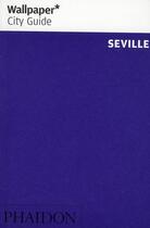 Couverture du livre « Séville » de Wallpaper aux éditions Phaidon Press