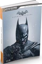 Couverture du livre « Batman Arkham Origins Signature Series Strategy Guide » de Bradygames aux éditions Dk Brady Games