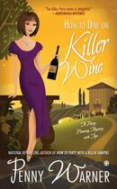 Couverture du livre « How to Dine on Killer Wine » de Warner Penny aux éditions Penguin Group Us