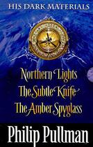 Couverture du livre « HIS DARK MATERIALS TRILOGY - NORTHERN LIGHTS; THE SUBTLE KNIFE; THE AMBER SPYGLASS » de Philip Pullman aux éditions Scholastic