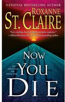 Couverture du livre « Now You Die » de Roxanne St.Claire aux éditions Pocket Books