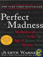 Couverture du livre « Perfect Madness » de Judith Warner aux éditions Penguin Group Us