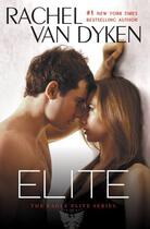 Couverture du livre « Elite » de Rachel Van Dyken aux éditions Grand Central Publishing