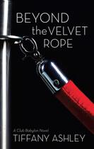 Couverture du livre « Beyond the Velvet Rope (Mills & Boon Spice) (Club Babylon - Book 1) » de Ashley Tiffany aux éditions Mills & Boon Series
