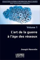 Couverture du livre « L'art de la guerre à l'âge des réseaux » de Henrotin/Joseph aux éditions Iste