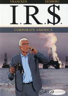 Couverture du livre « I.R.S. t.5 ; corporate America » de Bernard Vrancken et Stephen Desberg aux éditions Cinebook