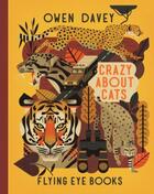 Couverture du livre « CRAZY ABOUT CATS » de Owen Davey aux éditions Flying Eye Books