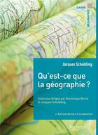 Couverture du livre « Qu'est ce que la géographie ? » de Jacques Scheibling aux éditions Hachette Education