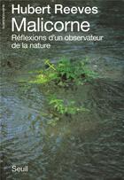 Couverture du livre « Malicorne. reflexions d'un observateur de la nature » de Hubert Reeves aux éditions Seuil