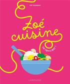 Couverture du livre « Zoé cuisine » de Vrignaud/Dumont aux éditions Larousse