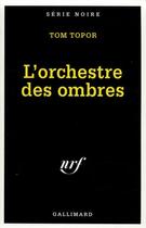 Couverture du livre « L'orchestre des ombres » de Tom Topor aux éditions Gallimard