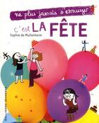 Couverture du livre « Ne plus jamais s'ennuyer ; c'est la fête » de Sophie De Mullenheim aux éditions Gallimard-jeunesse