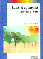 Couverture du livre « LAVIS ET AQUARELLES AVEC LES 5/6 ANS COLL. UNE ANNEE DE » de Yvette Jenger-Dufayet et Marie-Christine Daufresne aux éditions Nathan