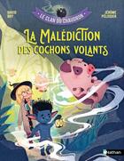 Couverture du livre « Le clan du chaudron : La malédiction des cochons volants » de David Bry et Jerome Pelissier aux éditions Nathan