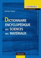 Couverture du livre « Dictionnaire encyclopédique de sciences des matériaux » de Emilian Koller aux éditions Dunod