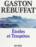 Couverture du livre « Etoiles et tempetes » de Gaston Rébuffat aux éditions Denoel