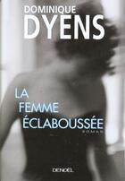 Couverture du livre « La femme eclaboussee » de Dominique Dyens aux éditions Denoel