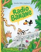 Couverture du livre « Radio banane » de Clementine Melois et Rudy Spiessert aux éditions Ecole Des Loisirs