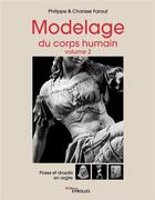 Couverture du livre « Modelage du corps humain - Volume 2 : Poses et drapés en argile » de Philippe Faraut et Charisse Faraut aux éditions Eyrolles