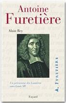 Couverture du livre « Antoine Furetière » de Alain Rey aux éditions Fayard