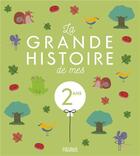 Couverture du livre « La grande histoire de mes 2 ans » de Laurence Cleyet-Merle et Sophie Maraval-Hutin et Prisca Le Tande Ronget aux éditions Fleurus